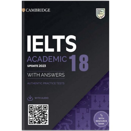 Khám Phá Sách Cambridge 18: Hướng Dẫn Chi Tiết Cho Kỳ Thi IELTS 2023